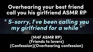 Overhearing your best friend call you his girlfriend M4F ASMR RPFriends to loversConfession [upl. by Wieche]