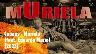 Cupapy  Muriela feat Eduardo Mario 2023 [upl. by Sualohcin691]