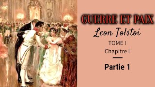 Guerre et Paix de Tolstoi Tome 1 Chapitre I Война и мир Л Толстой [upl. by Cirdek]