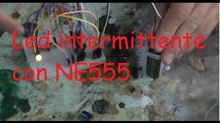 1 Led intermittente NE555 [upl. by Dowell]