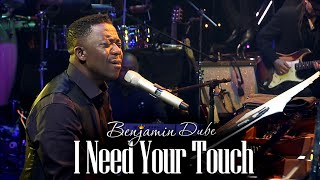 Benjamin Dube  I Need Your Touch Official Music Video [upl. by Tengler]