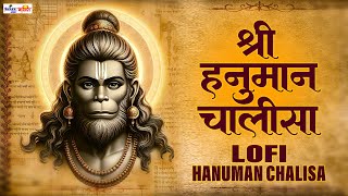 श्री हनुमान चालीसा  Shree Hanuman Chalisa Slowed amp Reverb  Hanuman Chalisa Lofi  Lofi Version [upl. by Orferd]