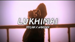 LUKHIMAI  JOELAN X WANBHA  KHASI LYRICS SONGFULL SONG DESCRIPTION👇 [upl. by Nostrebor]