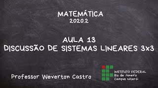 Aula 13 Discussão de Sistemas Lineares 3x3 [upl. by Sibelle212]