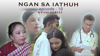 NGAN SA IATHUH  EPISODE  10  KHADI SERIAL [upl. by Anihpesoj]