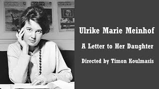 Ulrike Marie Meinhof A Letter to Her Daughter by Timon Koulmasis 1994  English Subtitles [upl. by Annoet]