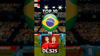 DLS 25  Top 10 Brazilian players in DLS 25 [upl. by Marcella]