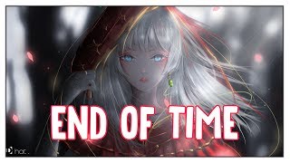 『Nightcore』 End of Time  K391 amp Alan Walker ♪ Lyrics [upl. by Otilopih]