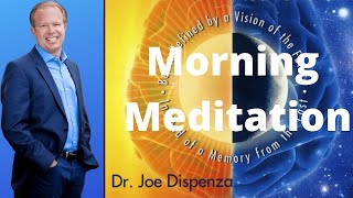 Guided Morning Meditation  Dr Joe Dispenza  Joe Dispenza Guided Meditation [upl. by Annitsirhc]