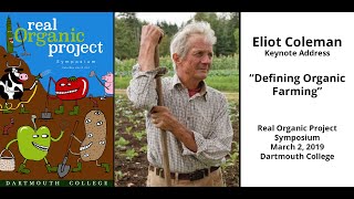 Eliot Coleman Keynote  Real Organic Project Symposium  03022019 [upl. by Bowe]