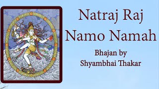 NATRAJ RAJ NAMO NAMAH  NATRAJ STUTI  SHYAMBHAI THAKAR [upl. by Levona]