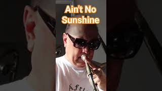 Aint No Sunshine When Shes Gone shorts solo jazz trombone [upl. by Sidnarb878]