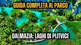 VIAGGIO IN DALMAZIA CROAZIA 23  Guida completa al Parco Nazionale dei LAGHI di PLITVICE [upl. by Swen216]