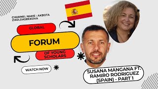 SUSANA MANGANA ft RAMIRO RODRIGUEZ SPAIN  PART 1  GLOBAL FORUM OF YOUNG SCHOLARS [upl. by Riker27]