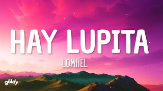 LOMIIEL  HAY LUPITA LetraLyrics [upl. by Ahsem]