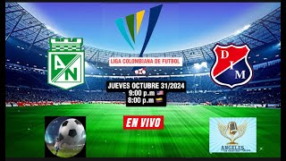 Atletico Nacional VS Deportivo Medellin  Angeles Stereo EN VIVO  Jueves 31 de octubre [upl. by Collar]