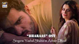 Bharaas OST  Yashal Shahid amp Adnan Dhool  Official Video [upl. by Dyrrej]