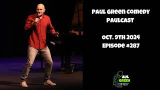 Cynicism and mindset 287 October 9th 2024 Paul Green Comedy PaulCast [upl. by Lauzon]