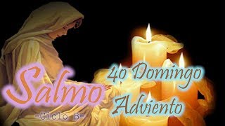 SALMO DEL 4o DOMINGO DE ADVIENTO  CICLO B [upl. by Mutz]