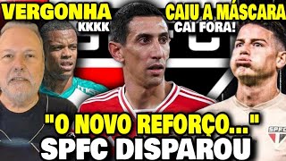 O SPFC VAI REFORÃ‡AR O ELENCO â€¢DI MARIA no SPFC â€¢CAIU A MÃSCARA DO JAMES â€¢CHORA CAIO PAULISTA e [upl. by Niatirb152]