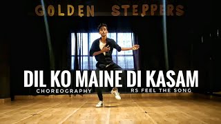 Dil Ko Maine Di Kasam  Arijit Singh  Dance Cover  RS Feel The Song [upl. by Eirojram]