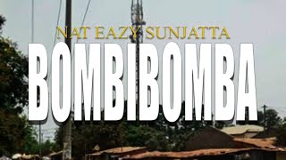 NAT EAZY SUNJATTA  BOMBIRI BOMBADA LYRIC VIDEO [upl. by Airyt]