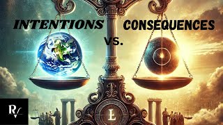 Intentions vs Consequences What Truly Matters [upl. by Ahsropal]