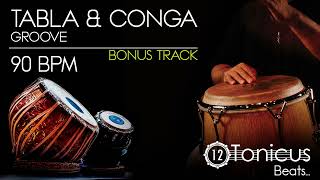 TABLA amp CONGA GROOVE  90 BPM  BONUS TRACK  12TONICUS MUSIC BEATS [upl. by Sherard728]