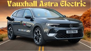 ♉ Review of the Vauxhall Astra Electric Sports Tourer  VauxhallAstraElectric [upl. by Tudela]