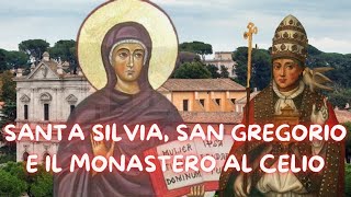 SANTA SILVIA SAN GREGORIO E IL MONASTERO AL CELIO [upl. by Vasyuta]