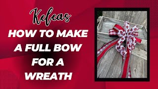 How To Make a Full Bow for a Wreath [upl. by Wendalyn]