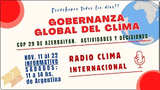 RADIO CLIMA INTERNACIONL  GOBERNANZA GLOBAL DEL CLIMA  16 de noviembre 2024 [upl. by Aday]