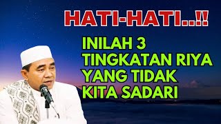 inilah 3 tingkatan riya yang tidak kita sadari  kh muhammad bakhiet [upl. by Adyam]