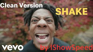 IShowSpeed  Shake Clean Version Official Music Video [upl. by Terris]