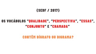 Os vocábulos “qualidade” “perspectiva” “essas” “conjunto” e “chamada” contém dígrafo ou digrama [upl. by Muryh]