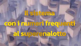 Il sistema con i numeri frequenti al superenalotto [upl. by Bollinger]