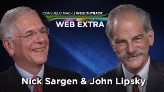 WealthTrack Extra  Get to know John Lipsky amp Nick Sargen [upl. by Nediarb]