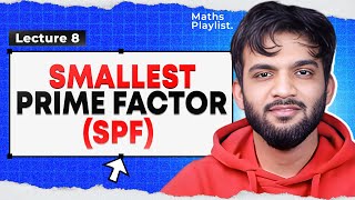 L8 Smallest Prime Factor SPF  Prime Factorisation  Query Based Problem  Maths Playlist [upl. by Delphine]