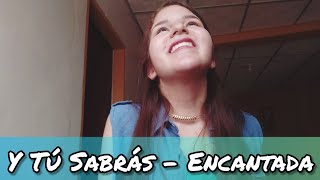 Y Tú Sabrás  Encantada Cover By Luisiana Materan [upl. by Areit600]