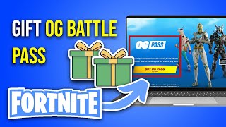 How To Gift OG Battle Pass On Fortnite Full Guide [upl. by Mathe]