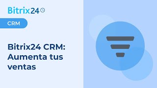 Bitrix24 CRM Automatiza tus Procesos Empresariales y Aumenta tus Ventas [upl. by Essie]