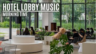 Luxury Hotel  Lobby Music  Morning Time  Pleasant [upl. by Toni]