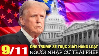 Thời sự Mỹ sáng 911 Ông Trump sẽ trục xuất hàng loạt người nhập cư trái phép [upl. by Cherey]