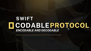 Codable Protocol In Swift [upl. by Stephenson]