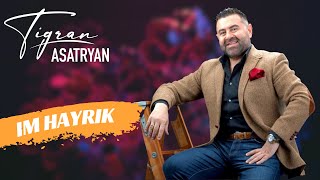 Im Hayrik  Tigran Asatryan [upl. by Aubert826]