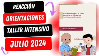 ORIENTACIONES TALLER INTENSIVO DE FORMACIÓN CONTINUA PARA DOCENTES  JULIO 2024 [upl. by Alver836]