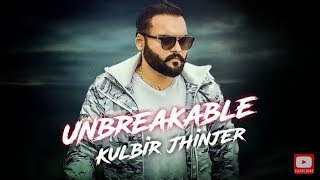 Unbreakable Full Song Kulbir Jhinjer Byg Byrd New Punjabi Song 2018 [upl. by Seda]