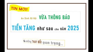 TIN NÓNG An Sinh Xã Hội VỪA Thông Báo TIỀN TĂNG cho năm 2025 Hưu SSI Bệnh Góa Phụ vv [upl. by Nauqyaj]