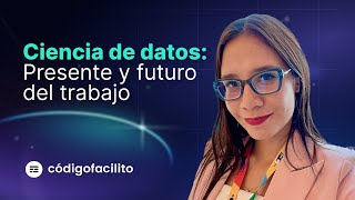 Ciencia de Datos Presente y Futuro del Trabajo  Andrea Arredondo [upl. by Doowyah985]