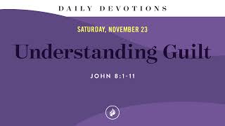 Understanding Guilt – Daily Devotional [upl. by Atteuqahc890]